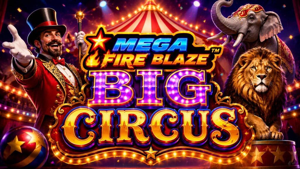 Luces, cañones y jackpots: así es Mega Fire Blaze Big Circus de Rarestone Gaming en Casino Gran Madrid Online